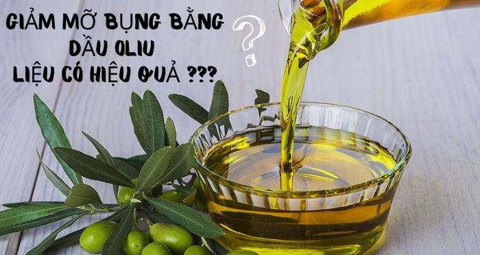 Giảm mỡ bụng bằng dầu oliu