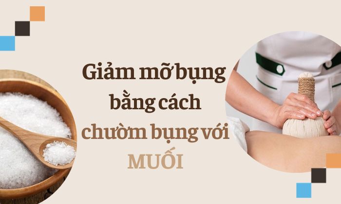 Cách giảm mỡ bụng bằng muối