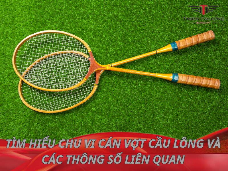 Chu vi cán vợt cầu lông