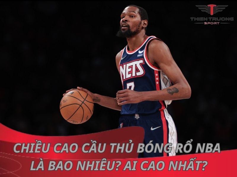 Chiều cao cầu thủ bóng rổ NBA