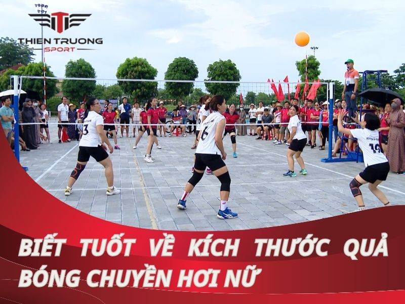 kích thước quả bóng chuyền hơi nữ
