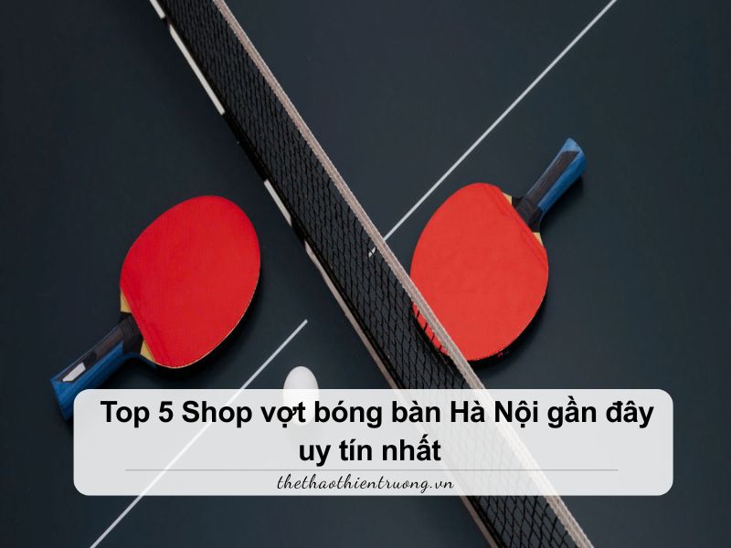 shop vợt bóng bàn Hà Nội